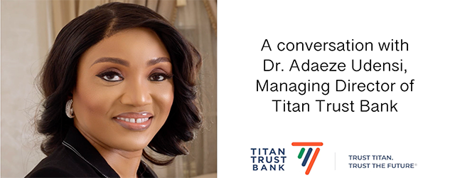 In Conversation with Dr. Adaeze Udensi, Titan Trust Bank